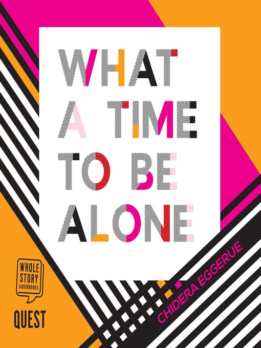 Title details for What a Time to be Alone by Chidera Eggerue - Available